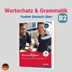 Wortschatz & Grammatik B2